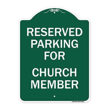 Signmission Parking Reserved for Church Member, Green & White Aluminum Sign, 18" x 24", GW-1824-23395 A-DES-GW-1824-23395